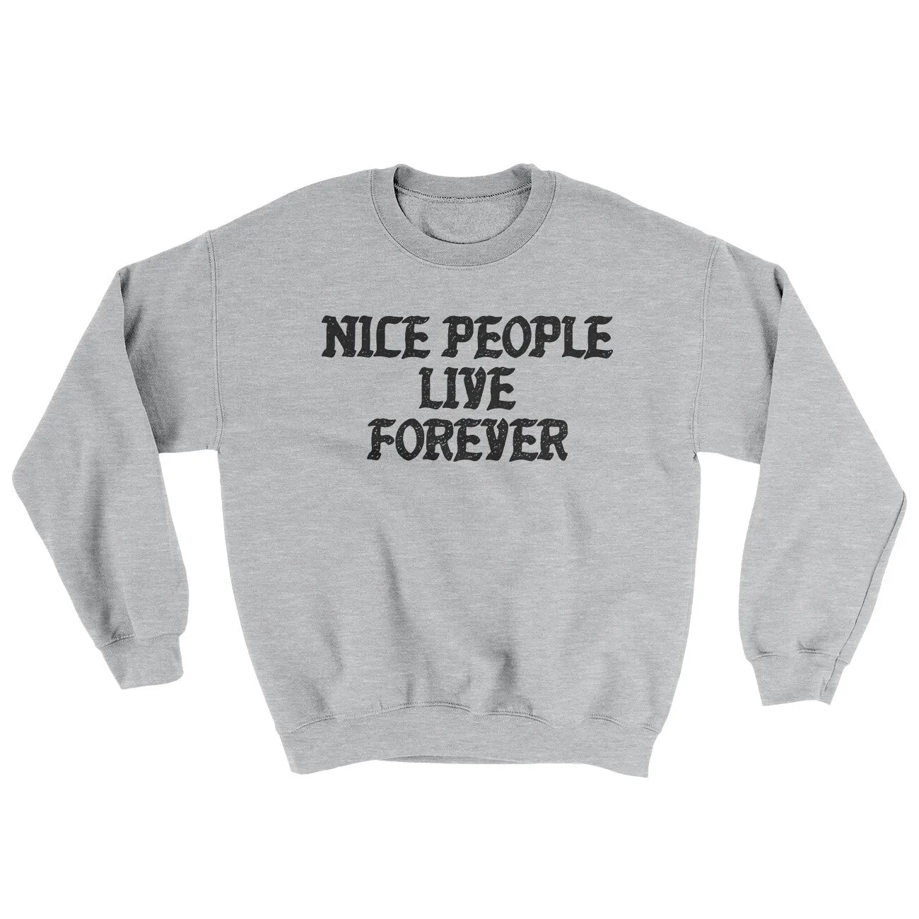 Nice People Live Forever Ugly Sweater